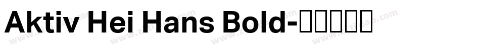 Aktiv Hei Hans Bold字体转换